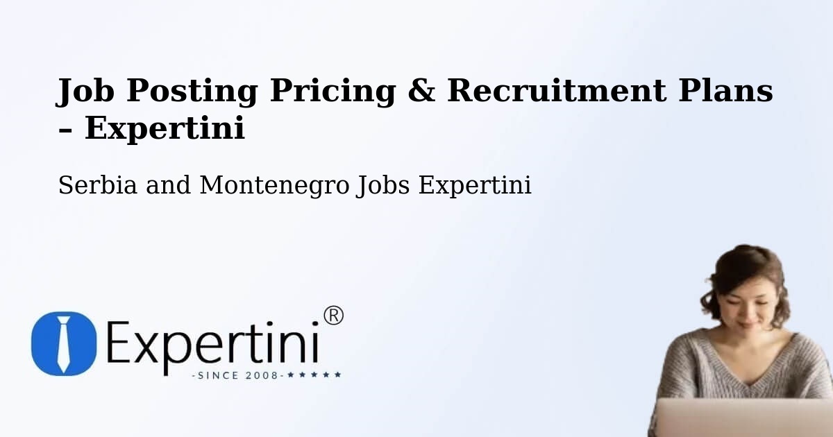 Job Posting Pricing & Recruitment Plans – Oxbow - Oxbow, Serbia and Montenegro Jobs Expertini